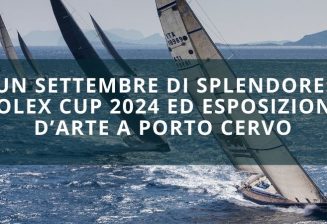 Un Settembre di Splendore: Rolex Cup 2024 ed Esposizione di Arte a Porto Cervo