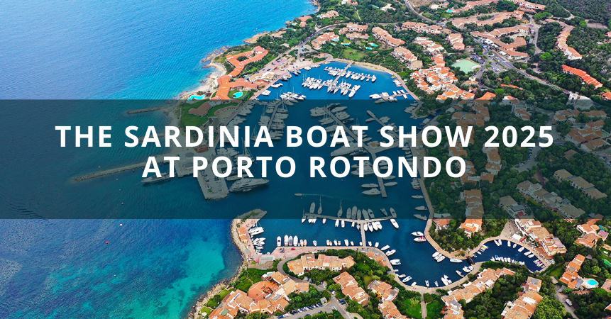 The Sardinia Boat Show 2025 at Porto Rotondo